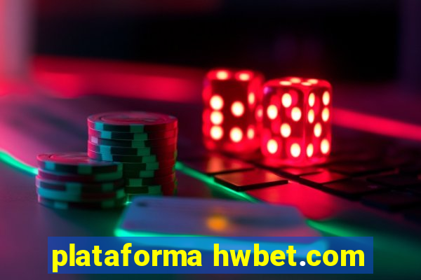 plataforma hwbet.com